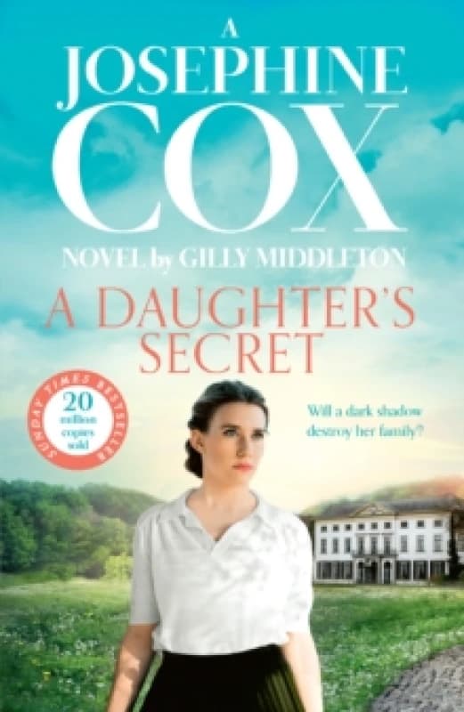 A Daughter's Secret. Hardback. By Josephine Cox, Gilly Middleton Books