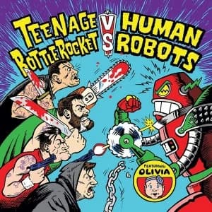 Teenage Bottlerocket Vs. Human Robots - Teenage Bottlerocket Vs. Human Robots Vinyl