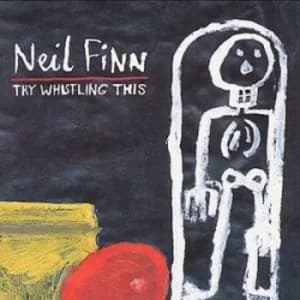 Try Whistling This by Neil Finn CD Album