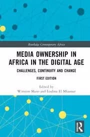 Media Ownership in Africa in the Digital Age Challenges Continuity and Change