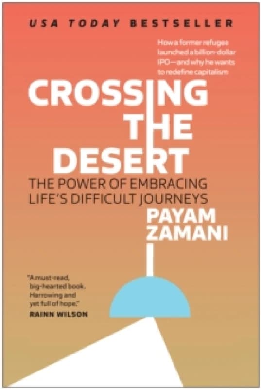 Crossing the Desert : The Power of Embracing Life's Difficult Journeys Hardback
