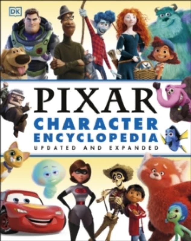 Disney Pixar Character Encyclopedia Updated and Expanded Hardback