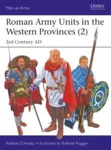 Roman Army Units in the Western Provinces (2) : 3rd Century AD
