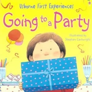 Going to a Party by Anne Civardi and Stephen Cartwright and Fiona Watt Paperback