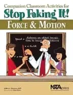 companion classroom activities for stop faking it force and motion