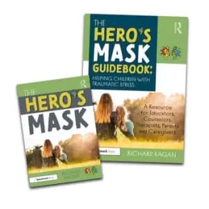 The Hero's Mask: Helping Children with Traumatic StressA Resource for Educators Counselors Therapists Parents and Caregivers