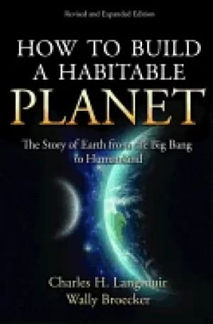 how to build a habitable planet the story of earth from the big bang to hum