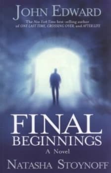 Final Beginnings by John Edward Paperback