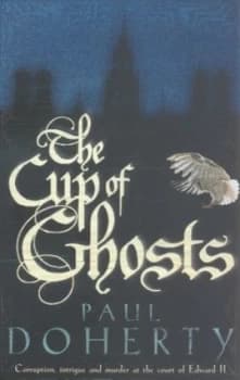 The Cup of Ghosts by Paul Doherty Paperback