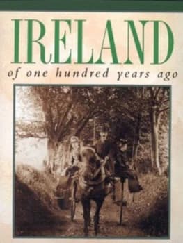 Ireland of One Hundred Years Ago by D. W Harkness Hardback