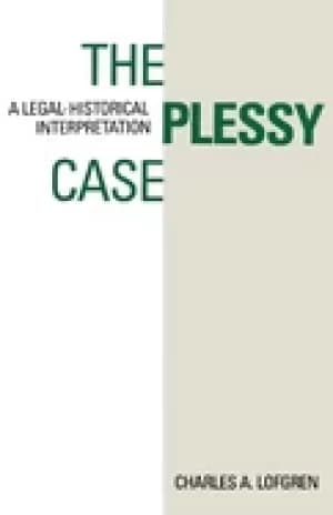 plessy case a legal historical interpretation