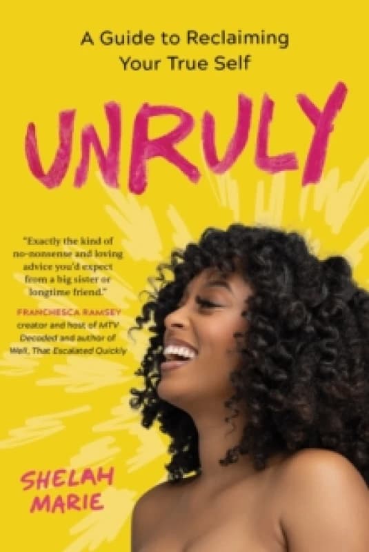 Unruly : A Guide to Reclaiming Your True Self Hardback