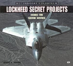 Lockheed Secret Projects by Dennis R Jenkins Book