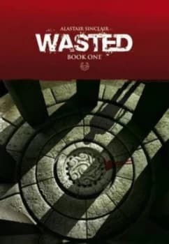 Wasted. book One by Alastair Sinclair Paperback