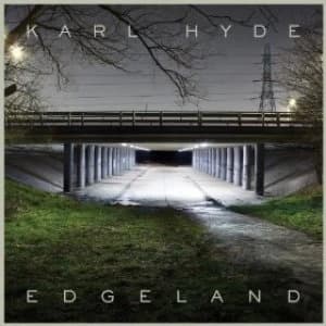 Karl Hyde: Edgeland