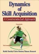 dynamics of skill acquisition a constraints LED approach