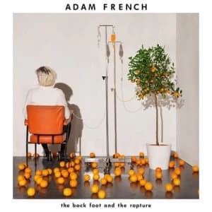 The Back Foot and the Rapture by Adam French CD Album