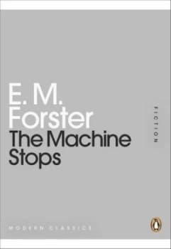The Machine Stops by E M Forster Paperback