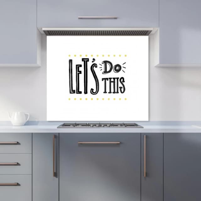Warren Reed - Designer Let'S Do This Kitchen Splashback in Black Size: 600mm x 750mm Black Unisex 600mm x 750mm