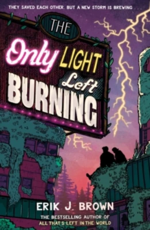 The Only Light Left Burning : the electrifying conclusion to the hit genre-bending queer dystopian romance All That's Left in the World, for fans of T