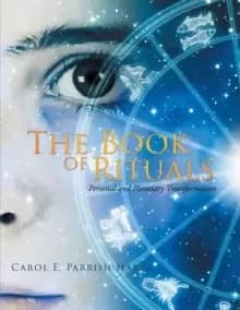 The Book of Rituals : Personal and Planetary Transformation