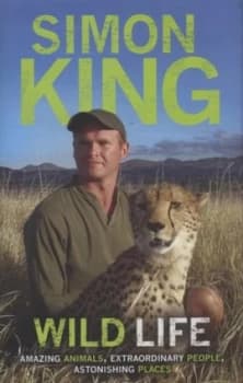 Wild Life by Simon King Hardback