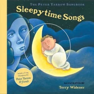 The Peter Yarrow Songbook. Sleepytime Songs by Peter Yarrow and Terry Widener Book