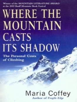 Where the Mountain Casts Its Shadow by Maria Coffey Paperback