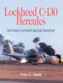 Lockheed C-130 Hercules by Peter C Smith Hardback