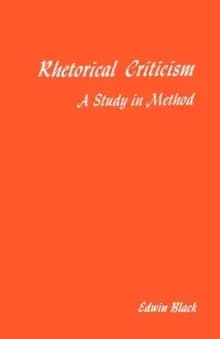 Rhetorical Criticism : A Study In Method