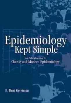 Epidemiology Kept Simple by B. Burt Gerstman Paperback