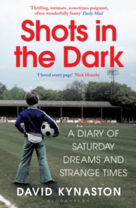Shots in the Dark : A Diary of Saturday Dreams and Strange Times Paperback / softback