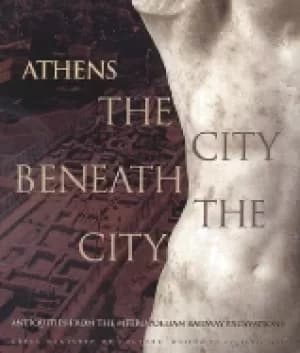 athens the city beneath the city antiquities from the metropolitan railway