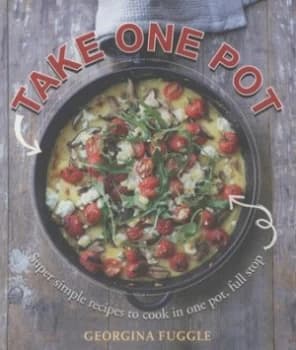 Take One Pot by Georgina Fuggle and Tara Fisher Paperback
