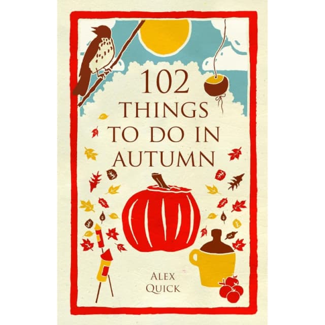 102 Things to Do in Autumn by Alex Quick Paperback