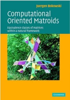 Computational Oriented Matroids by Juergen G. Bokowski Hardback