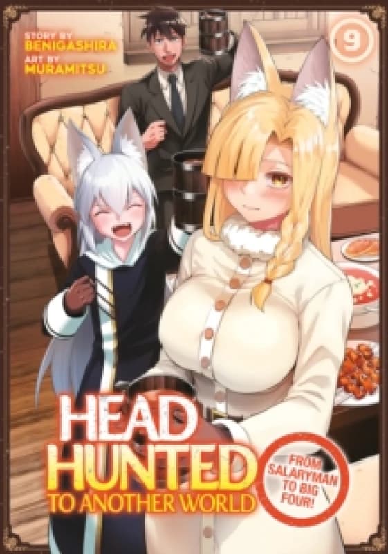 Headhunted to Another World: From Salaryman to Big Four! Vol. 9 Paperback / softback