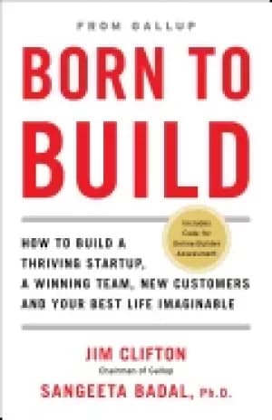 born to build how to build a thriving startup a winning team new customers
