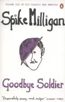 Goodbye soldier by Spike Milligan