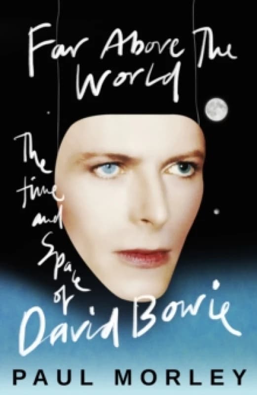 Far Above The World : 'Magical and inspired, like Bowie himself' Jonny Marr Hardback