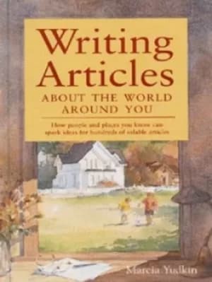 Writing articles about the world around you by Marcia Yudkin