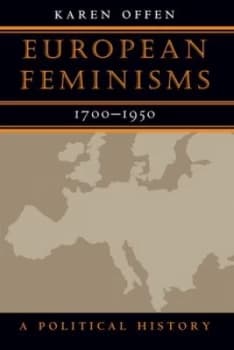 European Feminisms 1700-1950 by Karen Offen Book