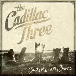 Bury Me in My Boots by The Cadillac Three Vinyl Album