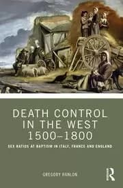 Death Control in the West 1500-1800 Sex Ratios at Baptism in Italy France and England