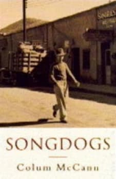 Songdogs by Colum Mccann Book