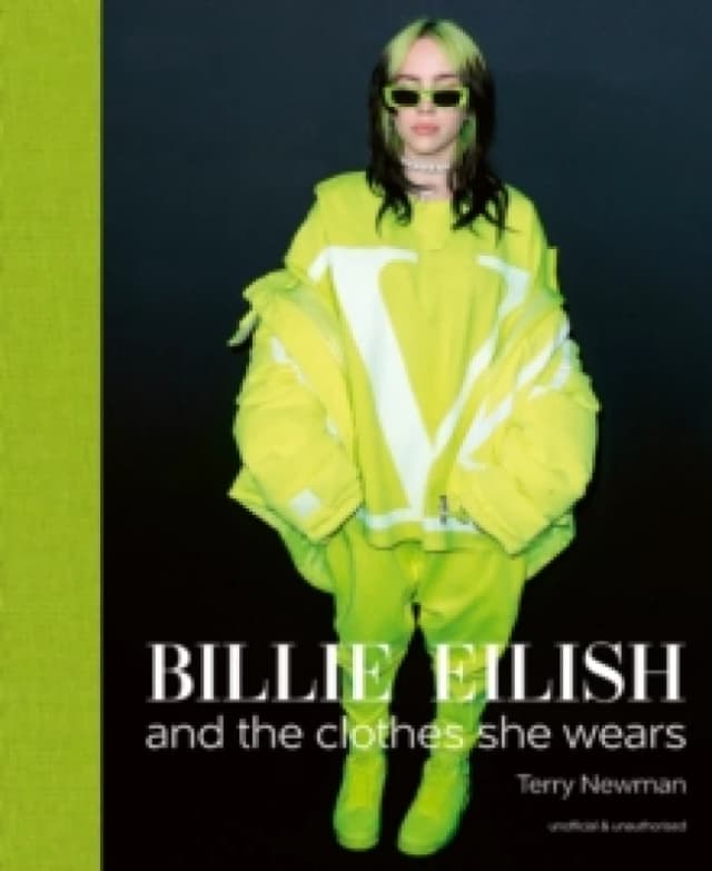 Billie Eilish : And the Clothes She Wears Hardback