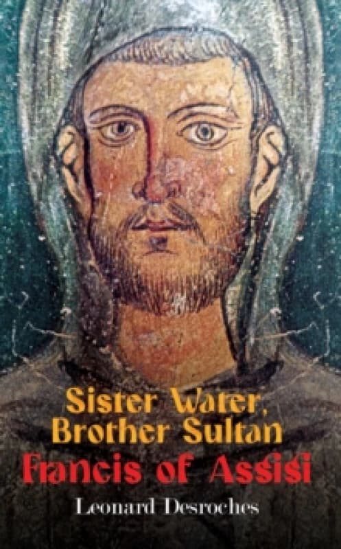 Sister Water, Brother Sultan Francis of Assisi Paperback / softback