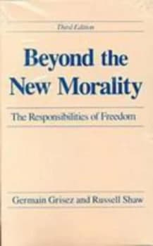 Beyond the New Morality by Germain Grisez Book