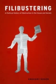 Filibustering by Gregory Koger Book