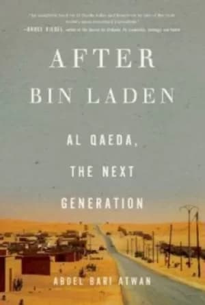 After bin Laden by Abdel Bari Atwan